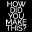 howdidyoumakethis.com