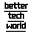 bettertechworld.us